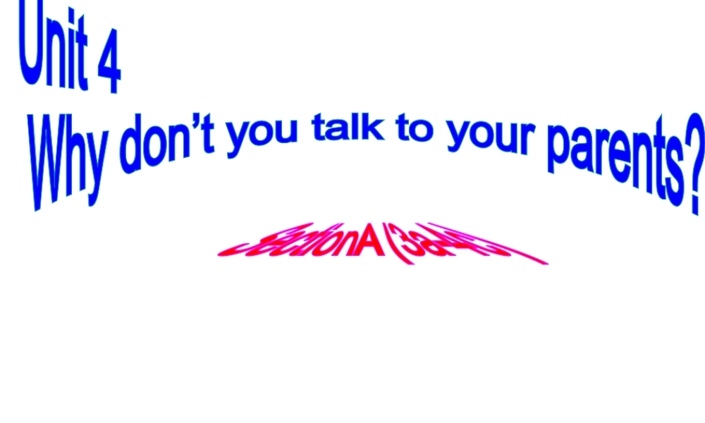 （水滴系列）八年级英语下册 Unit 4 Why don’t you talk to your parents（第3课时）Section A（3a-4c）课件 （新版）人教新目标版-（新版）人教新目标版初中八年级下册英语课件