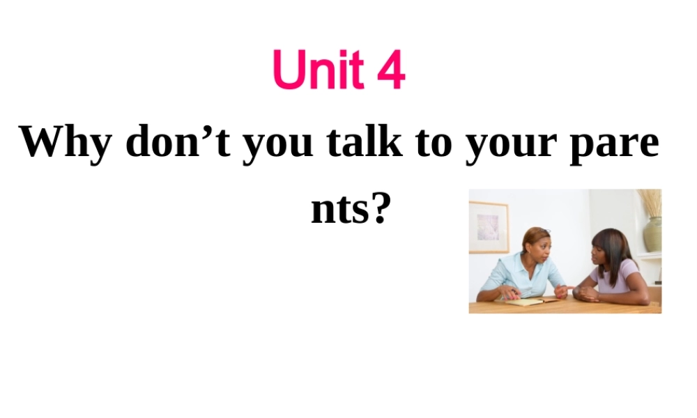 （水滴系列）八年级英语下册 Unit 4 Why don’t you talk to your parents（第6课时）Section B（3a-self check）课件 （新版）人教新目标版-（新版）人教新目标版初中八年级下册英语课件