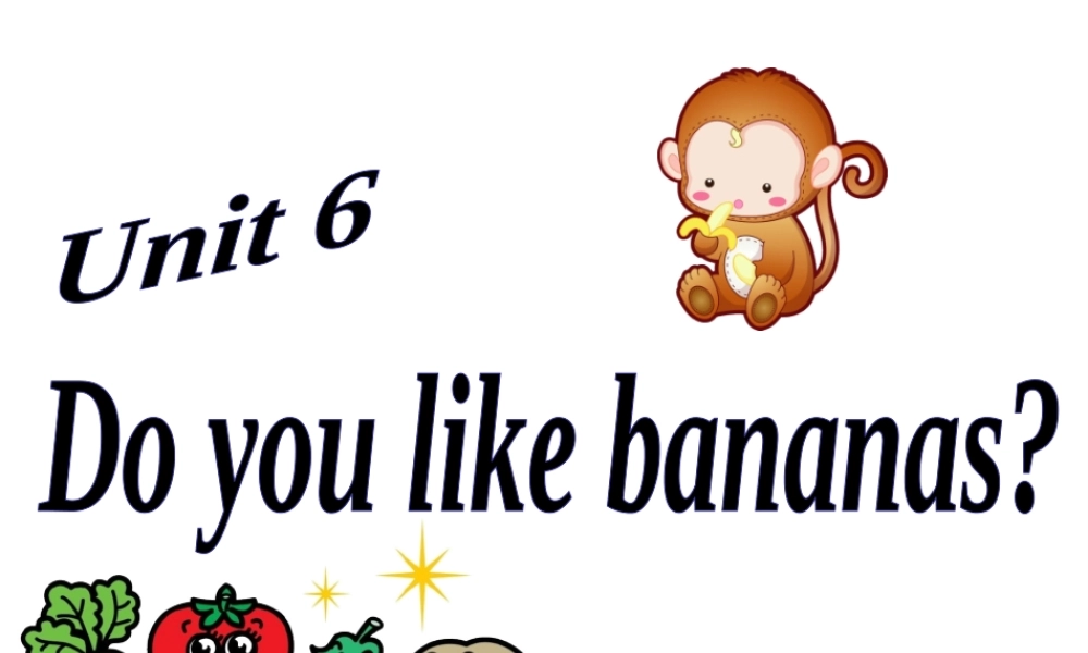 （水滴系列）七年级英语上册 Unit 6 Do you like bananas（第4课时）Section B（1a-1e）课件 （新版）人教新目标版-（新版）人教新目标版初中七年级上册英语课件