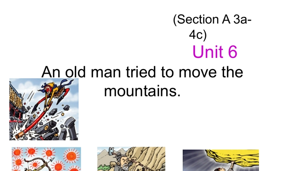 （水滴系列）八年级英语下册 Unit 6 An old man tried to move the mountains（第3课时）Section A（3a-4c）课件 （新版）人教新目标版-（新版）人教新目标版初中八年级下册英语课件