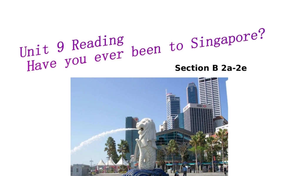 （水滴系列）八年级英语下册 Unit 9 Have you ever been to a museum（第5课时）Section B（2a-2e）课件 （新版）人教新目标版-（新版）人教新目标版初中八年级下册英语课件