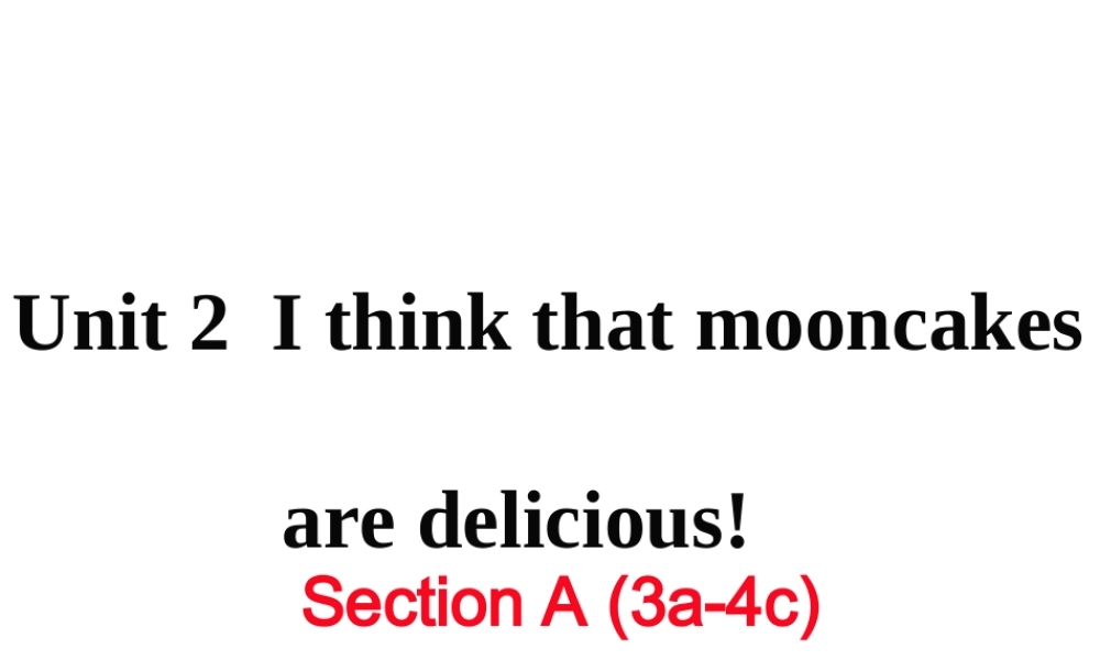 （黄冈专用）秋九年级英语全册 Unit 2 I think that mooncakes are delicious Section A（3a-4c）习题讲评课件 （新版）人教新目标版-（新版）人教新目标版初中九年级全册英语课件